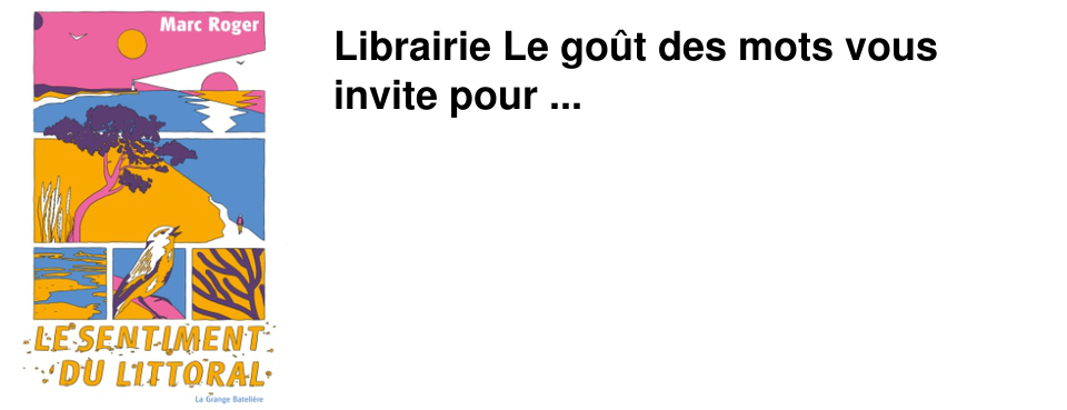 Librairie Le go�t des mots vous invite pour ...