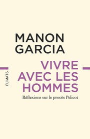 Vivre%20avec%20les%20hommes%20%3A%20R%E9flexions%20sur%20le%20proc%E8s%20Pelicot