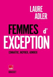 Femmes d'exception&nbsp;: Conna�tre, inspirer, admirer