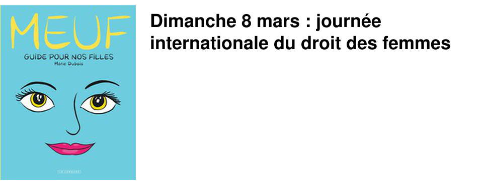 Dimanche 8 mars : journ�e internationale du droit des femmes
