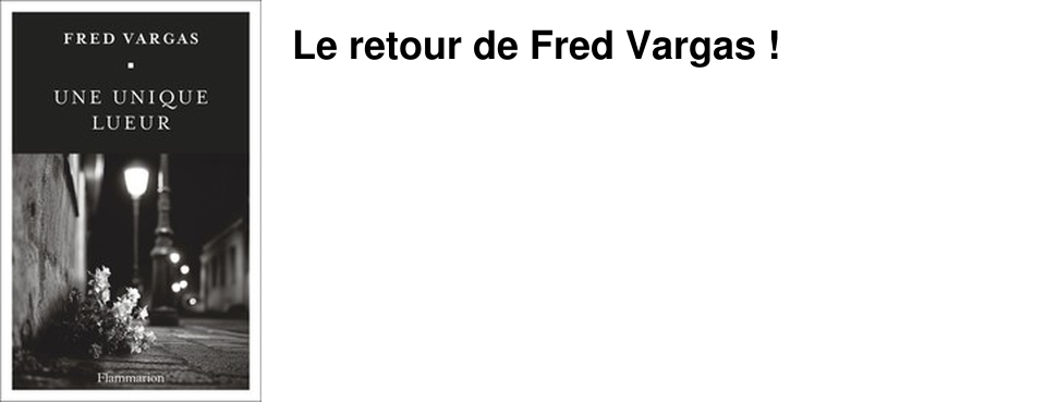 Le retour de Fred Vargas !